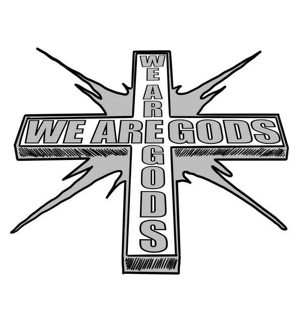 We Are Gods